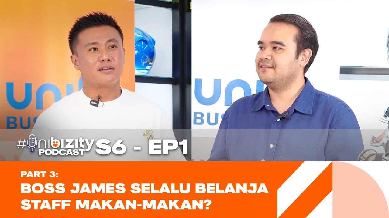 #Unibizity Podcast 6.0 EP1 (Part 3): Resipi Seorang Hustler Bersama Boss James