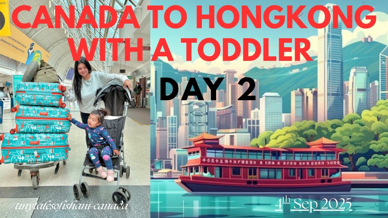 Canada to HongKong with a Toddler 