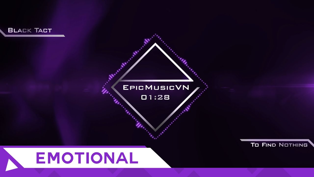Epic Emotional | Black Tact - To Find Nothing - EpicnMusicVN