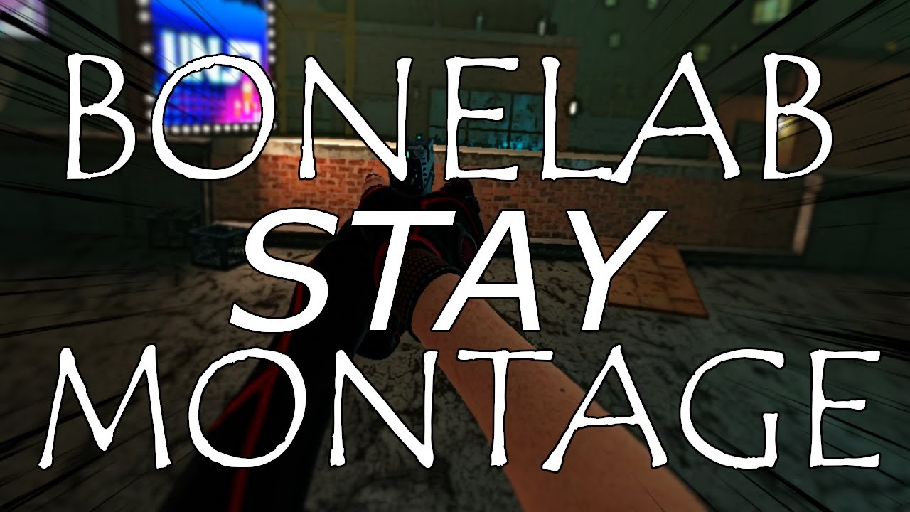 STAY - Bonelab Parkour Montage