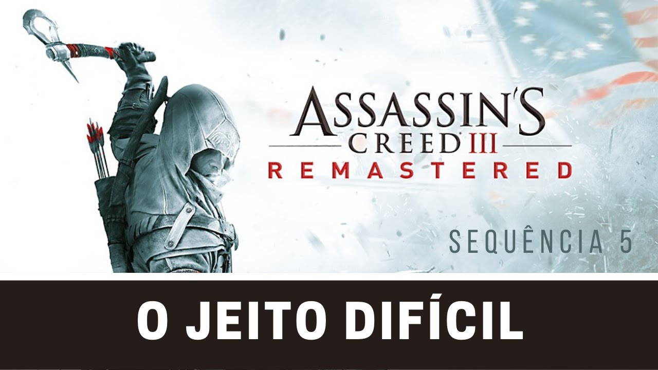 AC III HD Remastered - Sequ&ecirc;ncia 5 - O Jeito Dif&iacute;cil 100% Sinc