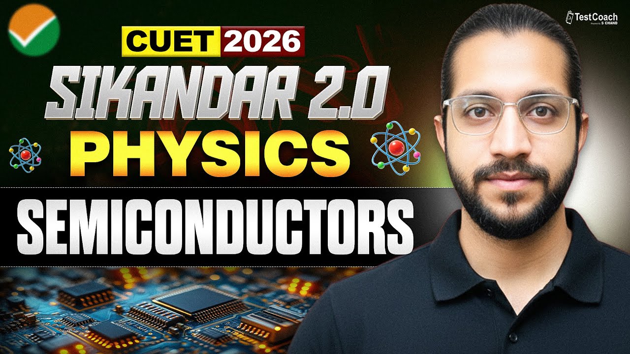 CUET 2026 Physics 🔥 Semiconductors One Shot Revision | 100% Exam Oriented | PYQs + MCQs
