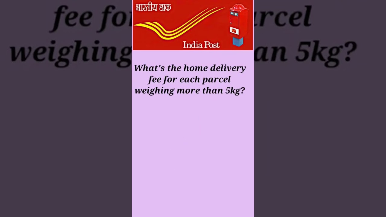 Indiapost Previous questions for Pa/Sa Postman /Mailguard, Mts /Gds. Pracel home delivery charge
