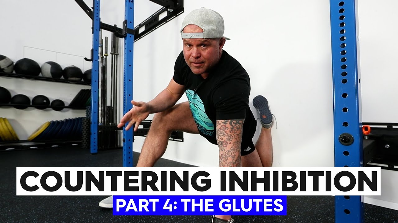 Countering Inhibition Part 4: The Glutes