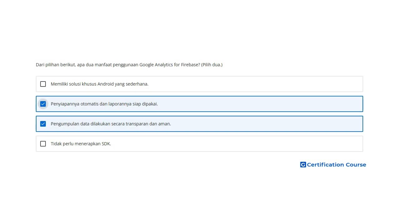 Dari pilihan berikut, apa dua manfaat penggunaan Google Analytics for Firebase? (Pilih dua.)