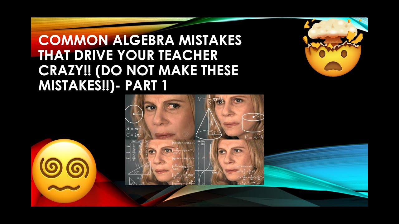 COMMON ALGEBRA MISTAKES TO AVOID- Part 1