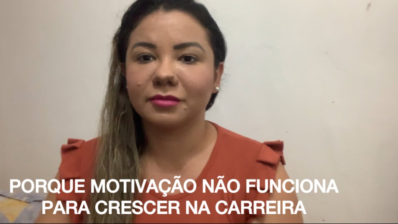 Porque MOTIVAÇÃO não funciona para CRESCER na CARREIRA 