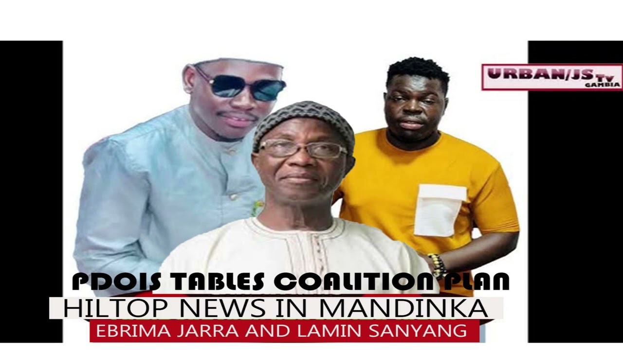 PDOIS TABLES COALITION PLAN BY EBRIMA JARRA AND LAMIN SANYANG 5 2 206
