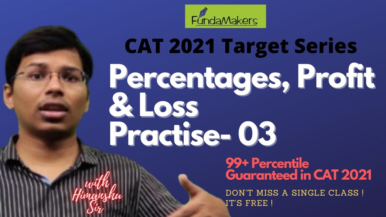 Percentages, Profit & Loss Practise Session- 03 | CAT 21 Preparation | Best CAT 2021 Online Coaching