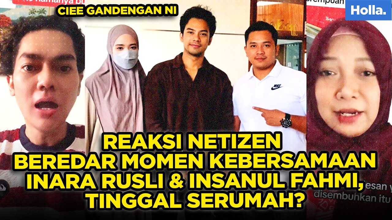 REAKSI NETIZEN BEREDAR MOMEN KEBERSAMAAN INARA RUSLI & INSANUL FAHMI, TINGGAL SERUMAH?