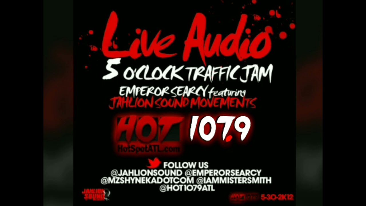 Hot 107.9Atl 5oClock Traffic Jam Mix 6-30-2012