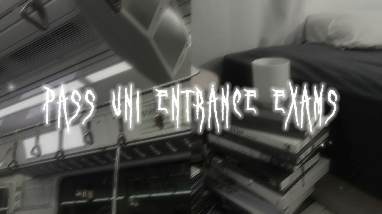 UNI ENTRANCE EXAMS !