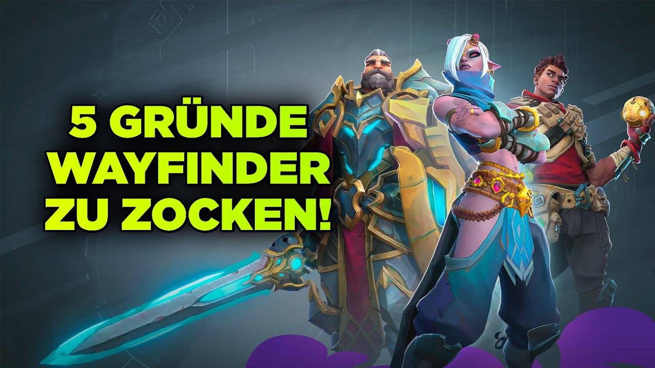 5 Gr&uuml;nde, warum DU Wayfinder zocken solltest!