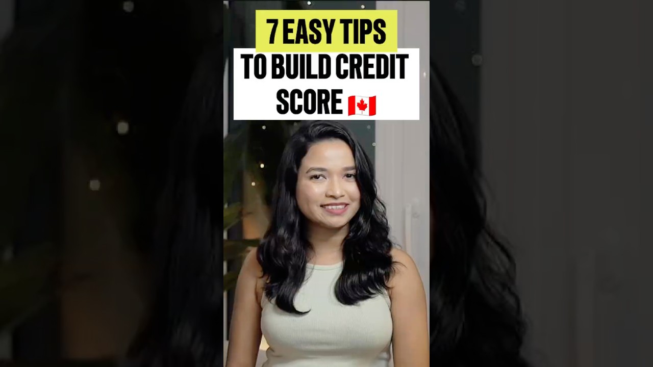 7 Easy Steps to Build a Good Credit Score in Canada