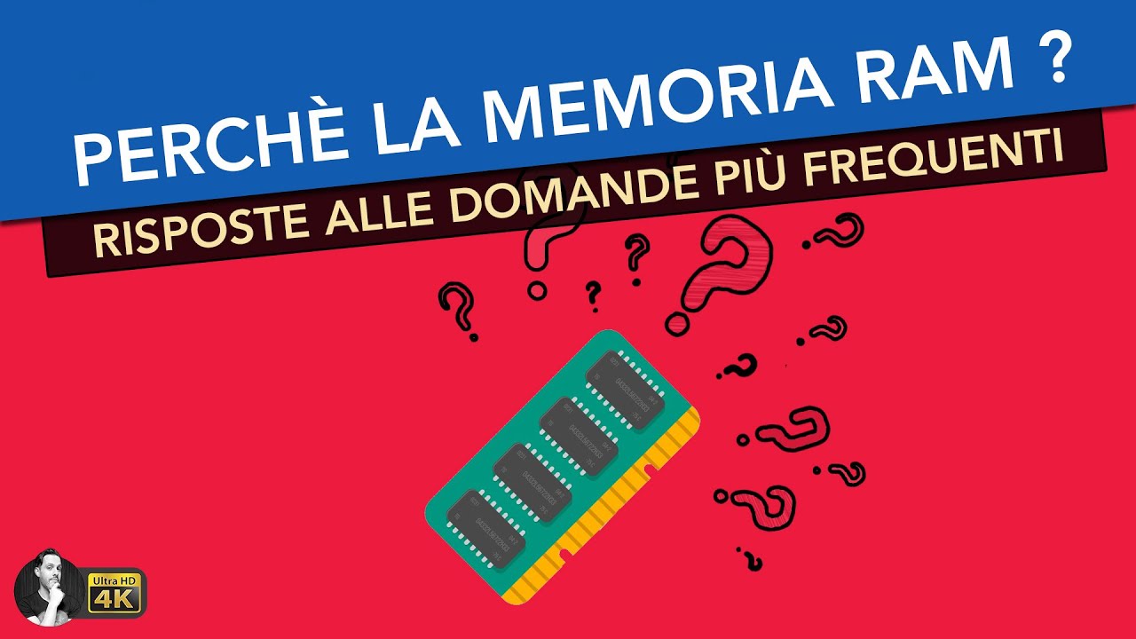 PERCHÈ LA MEMORIA RAM... ?