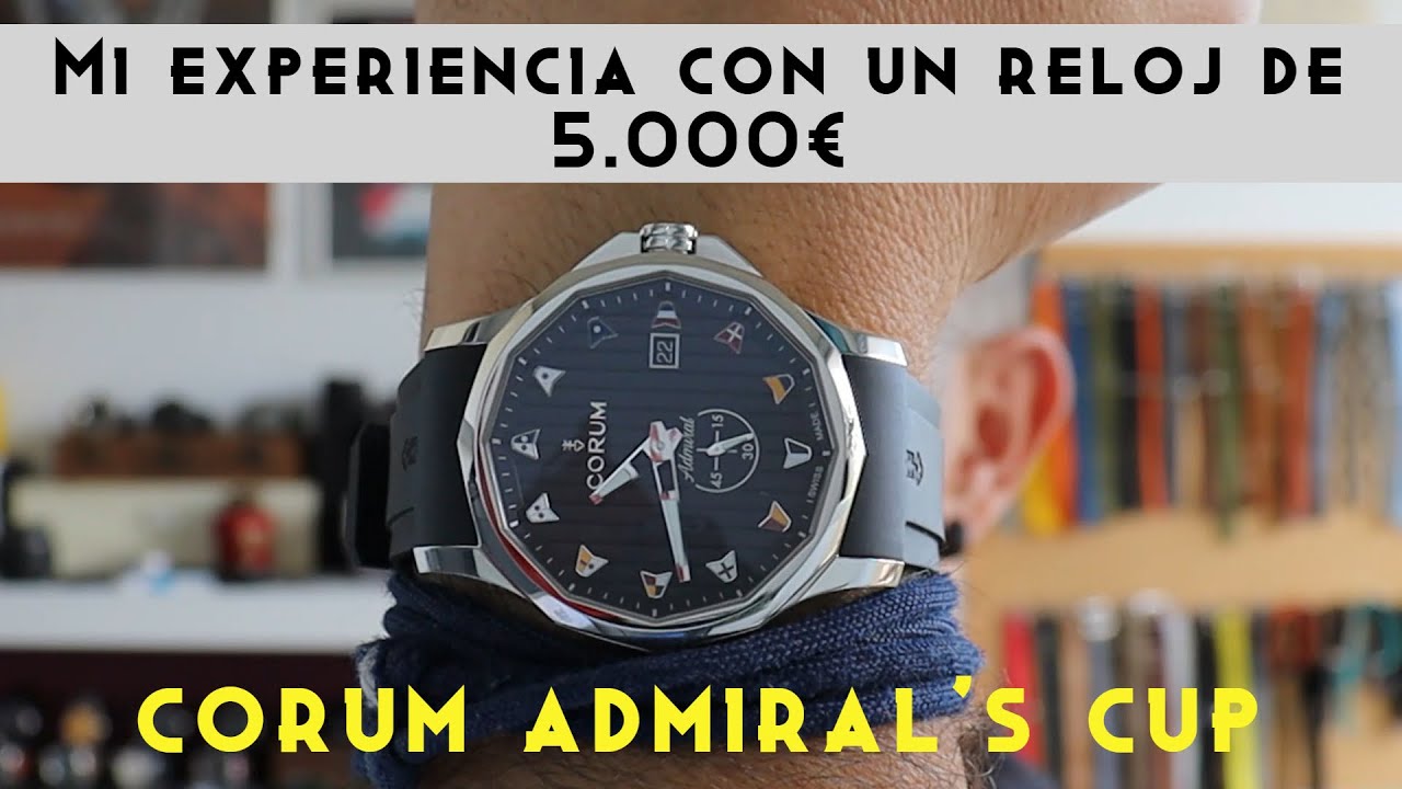 Mi experiencia con un reloj de 5.000€ - El CORUM Admiral's Cup!