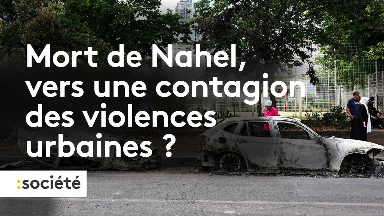 Mort de Nahel : vers la contagion des violences urbaines ?