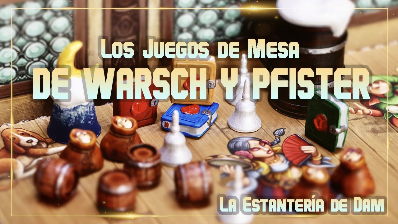 Juegos de Mesa de WARSCH y PFISTER - La Estantería de Dam #17 | Mis 100 Juegos de Mesa FAVORITOS