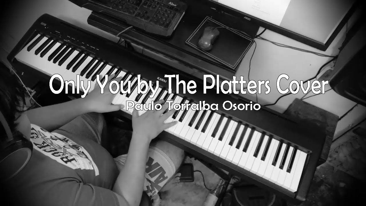 ONLY YOU by The Platters(Piano Cover)