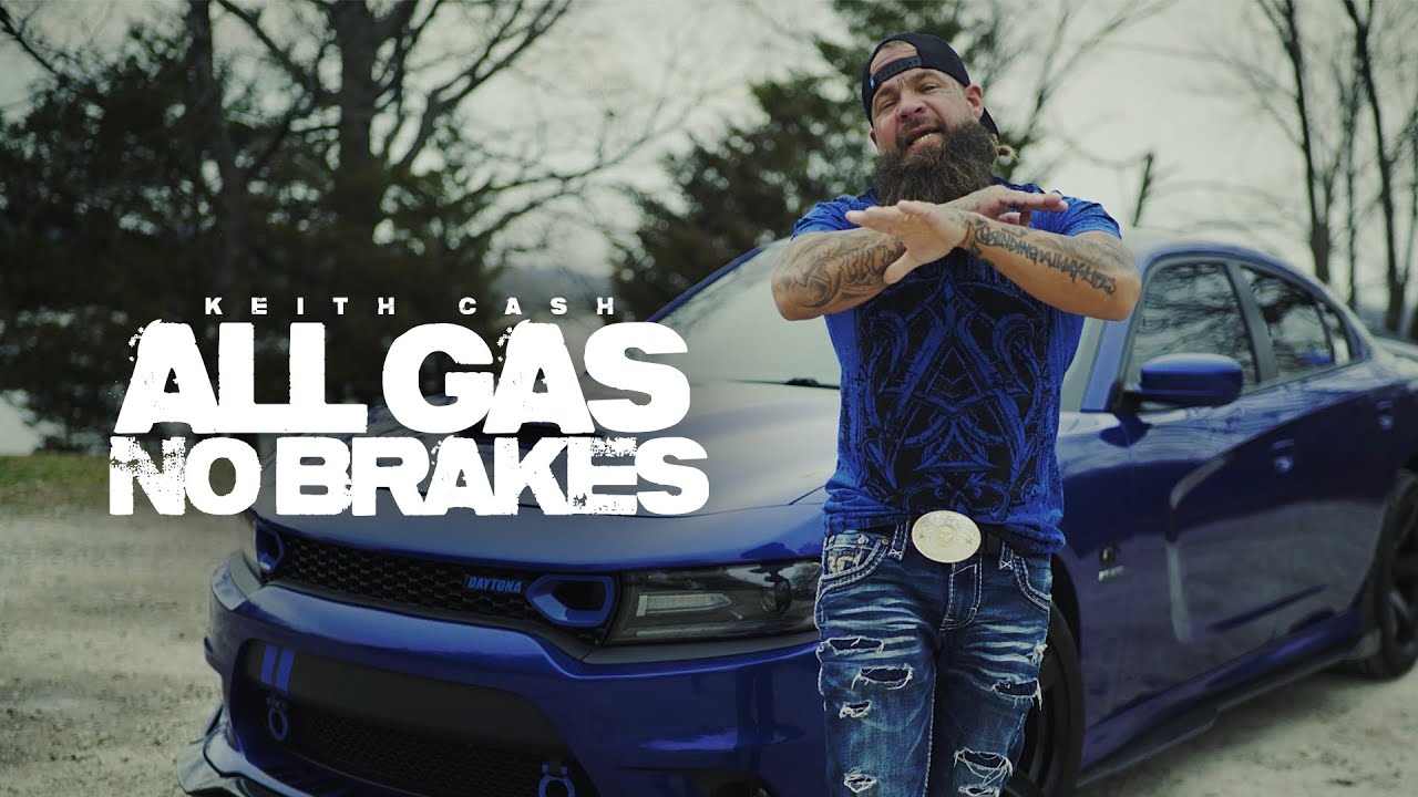 Keith Cash - All Gas No Brakes (Official Video)
