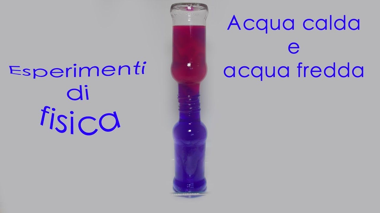 Esperimento acqua calda e acqua fredda | Fisica