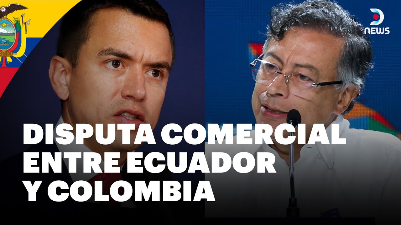 📈 Ecuador: Entran en vigencia los aranceles del 30% a productos colombianos | DNews