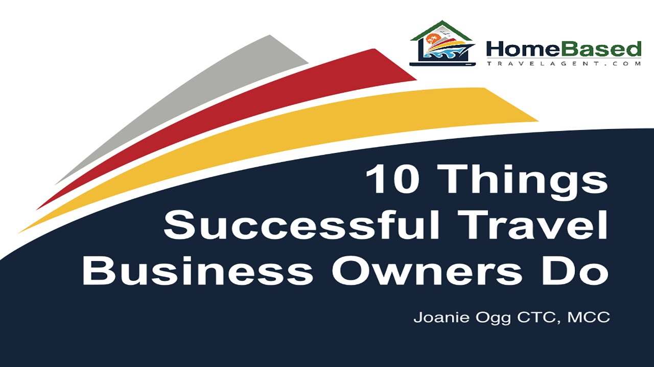 10 Things Successful Travel Business Owners Do