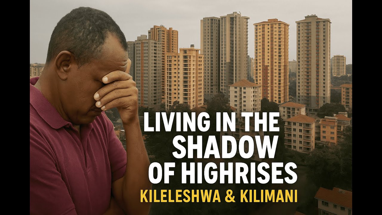 Kileleshwa & Kilimani Today: Living in the Shadow of Nairobi’s Highrises
