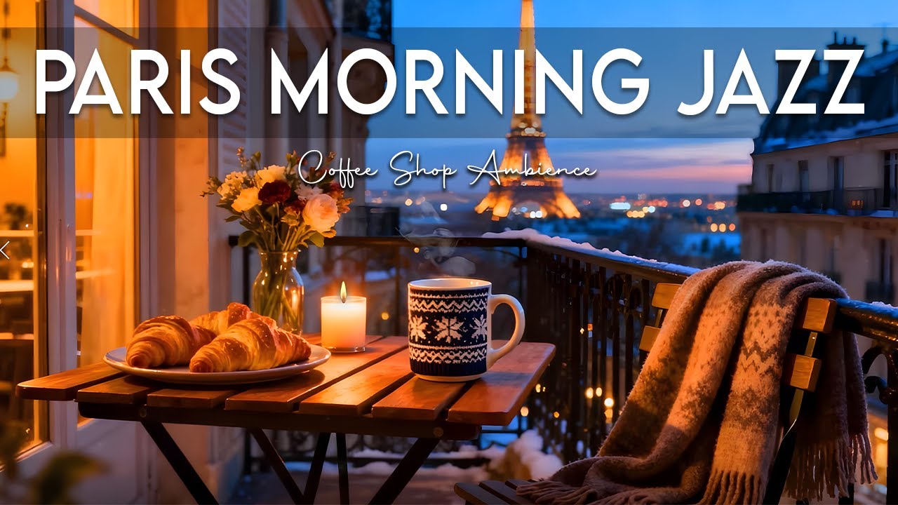 Paris Morning Jazz 🗼January Bossa Nova Instrumental & Relaxing Jazz Cafe Music for Studying