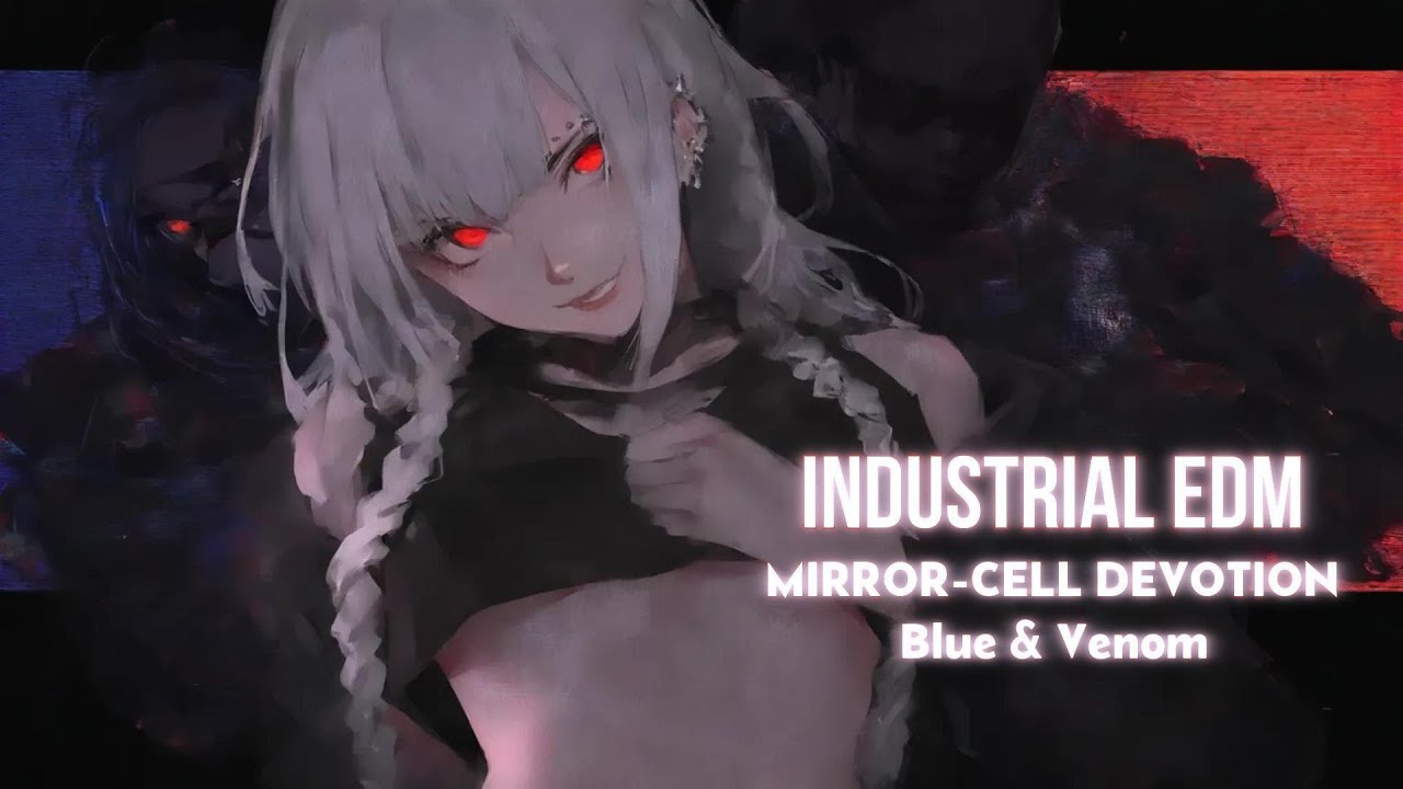 MIRROR-CELL DEVOTION: Blue & Venom [Full Album / Industrial EDM & Dark Techno]