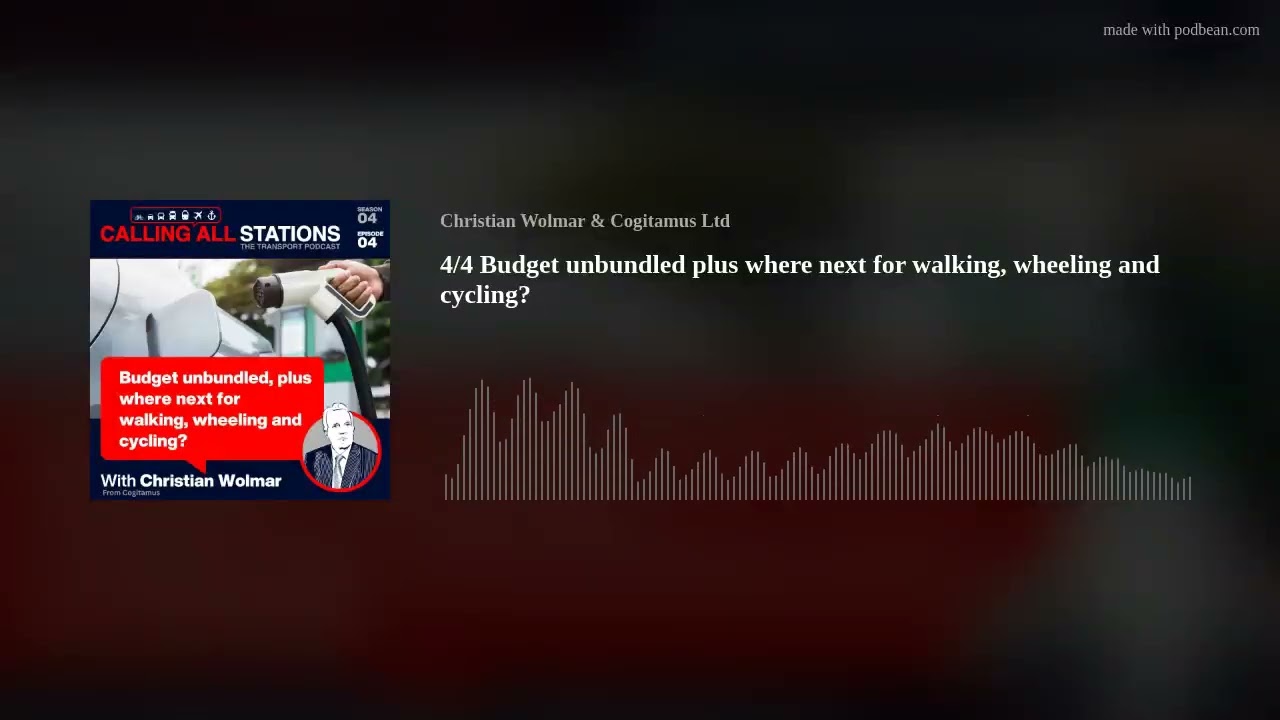 4/4 Budget unbundled plus where next for walking, wheeling and cycling?