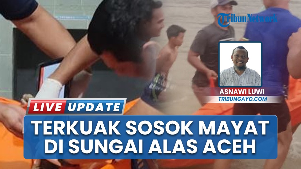Terungkap Sesosok Mayat Laki laki yang Ditemukan di Sungai Alas Aceh Tenggara