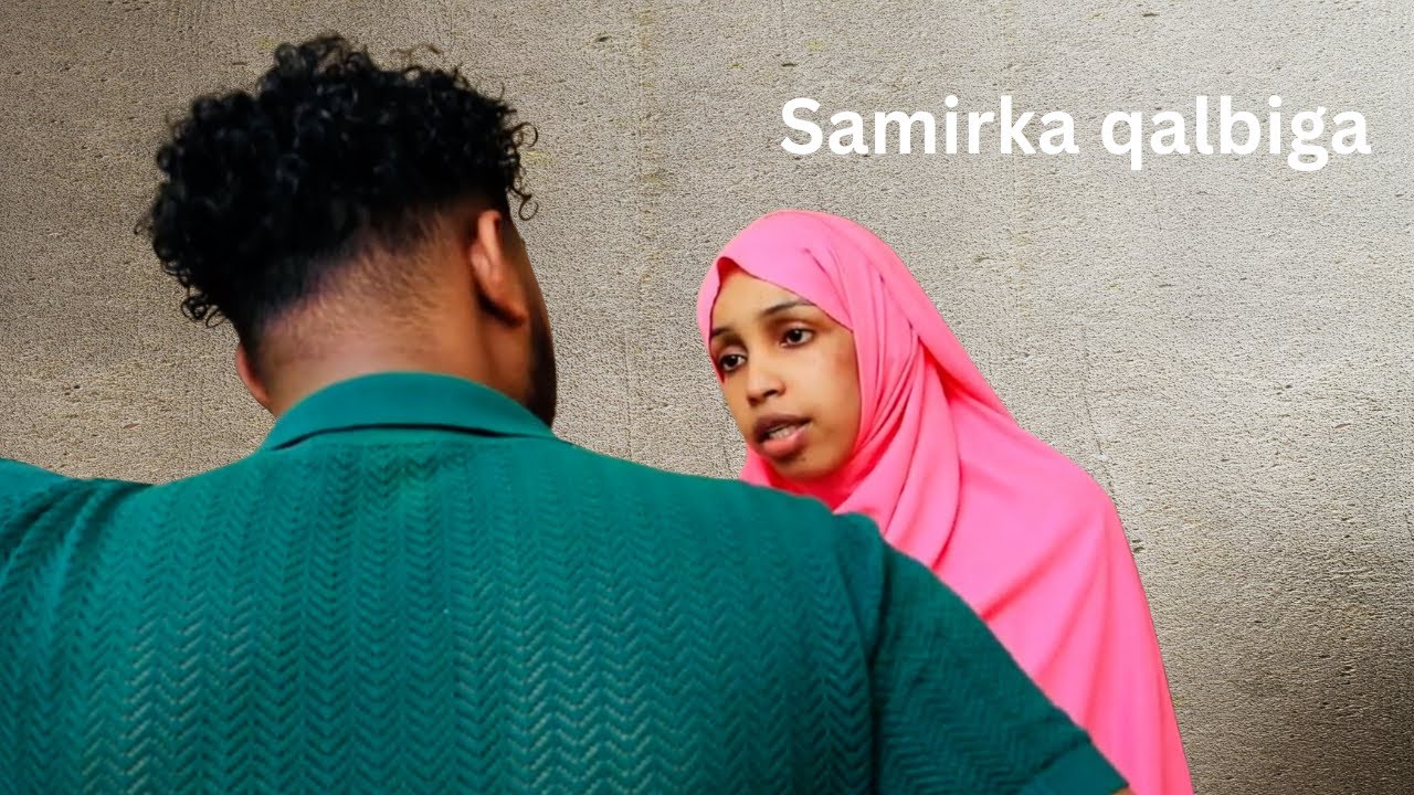 Samirka qalbiga Qeybti 16aad