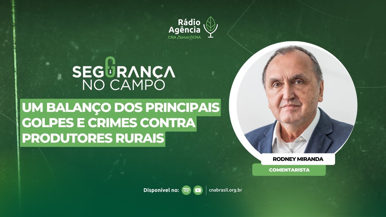 Seguran&ccedil;a no Campo - Um balan&ccedil;o dos principais golpes e crimes contra produtores rurais