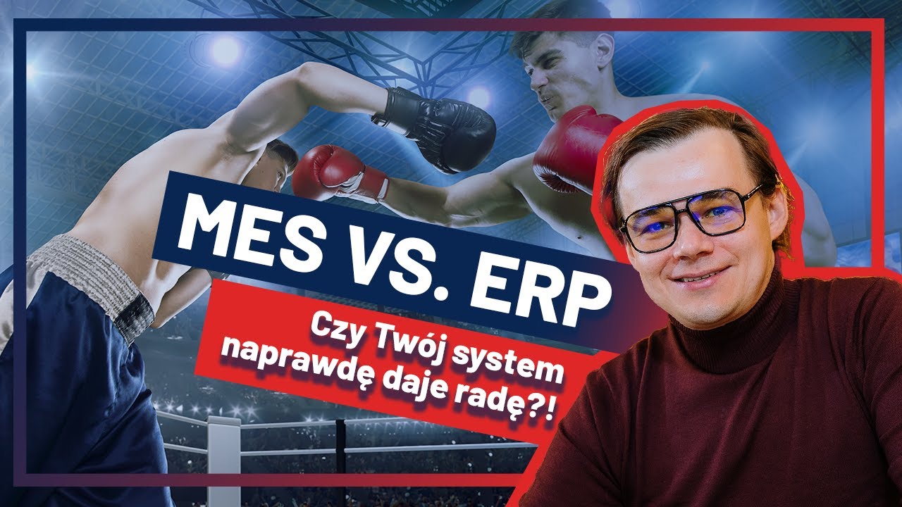 #MES a #ERP  &ndash; poznaj r&oacute;żnicę &ndash; sprawdź, czy Tw&oacute;j system naprawdę daje radę!
