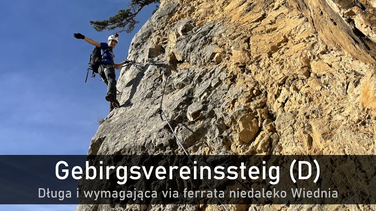 Gebirgsvereinssteig (D) - długa i wymagająca via ferrata niedaleko Wiednia