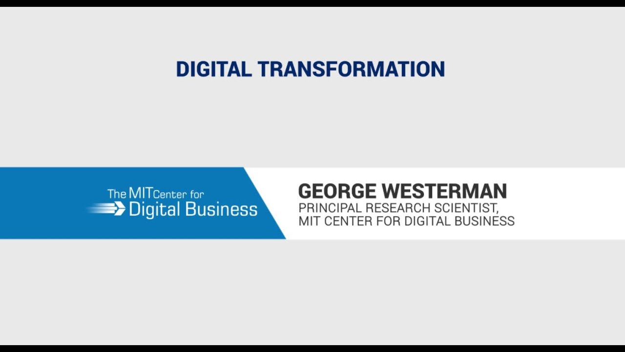 George Westerman: Digital Transformation