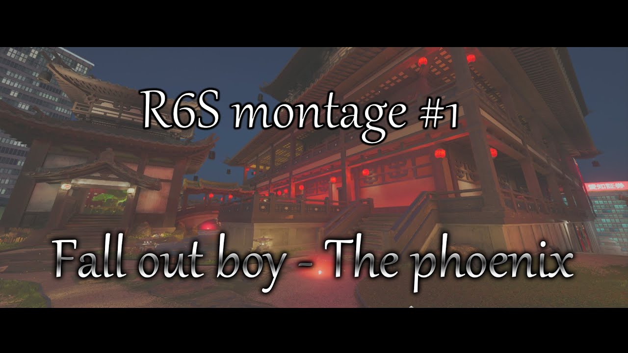 R6S montage #1 Fall out boy - The phoenix