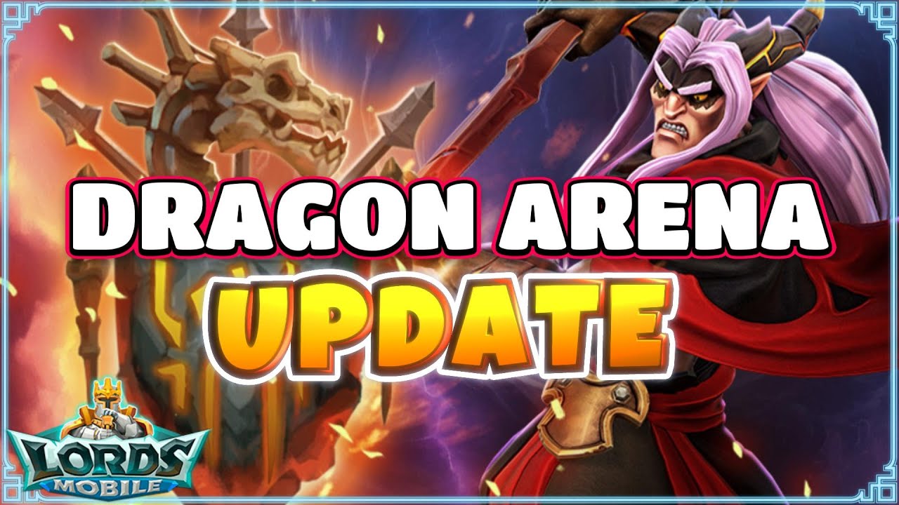 Let's Discuss The NEW Dragon Arena Update! Lords Mobile