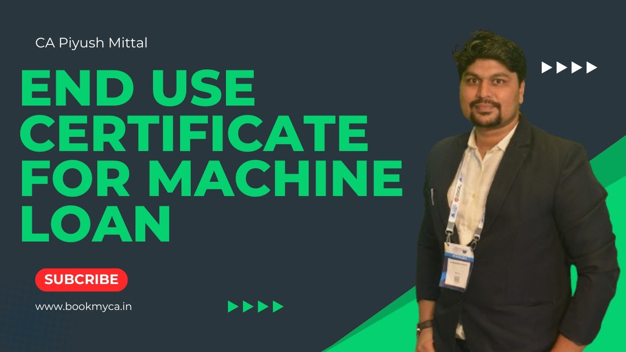 End Use Certificate By Charetered Accountant | For Machine Loan | @CAPiyushMittal