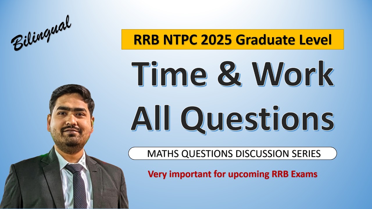 Time & Work All Shift Questions | RRB NTPC 2025 Graduate Level | Must watch for RRB NTPC 2026