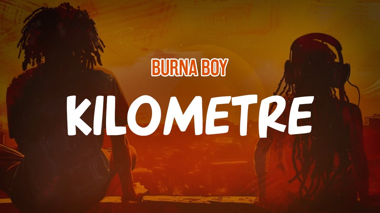 Burna Boy - Kilometre (Lyric Video)