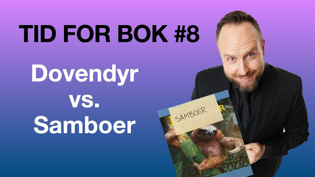 Tid for Bok 8: Dovendyr vs. Samboer