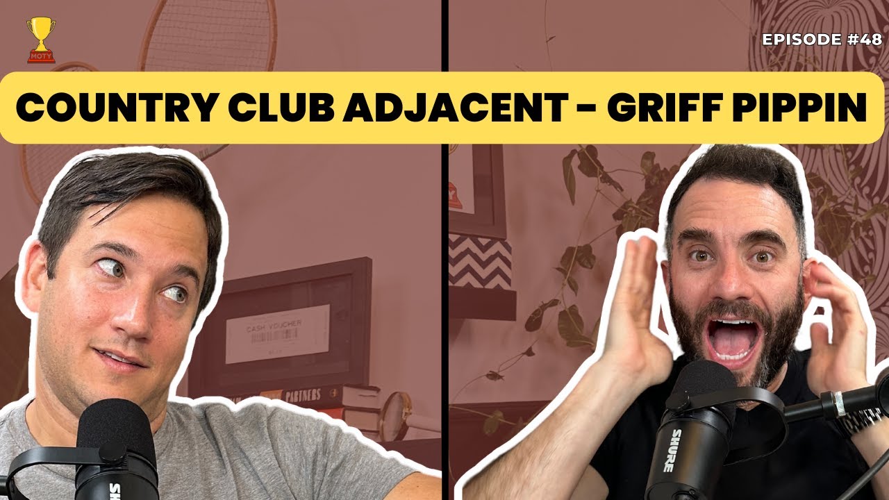 EPISODE 48: Country Club Adjacent with Griff Pippin!