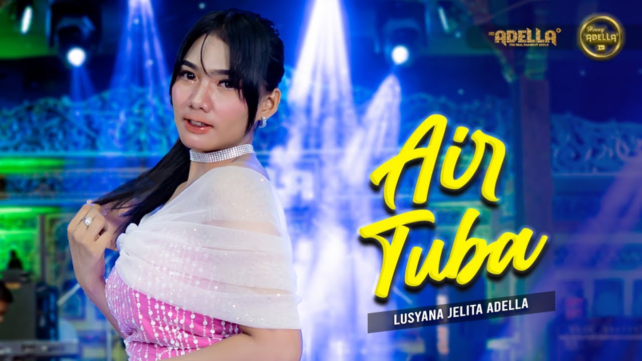 AIR TUBA - Lusyana Jelita Adella - OM ADELLA