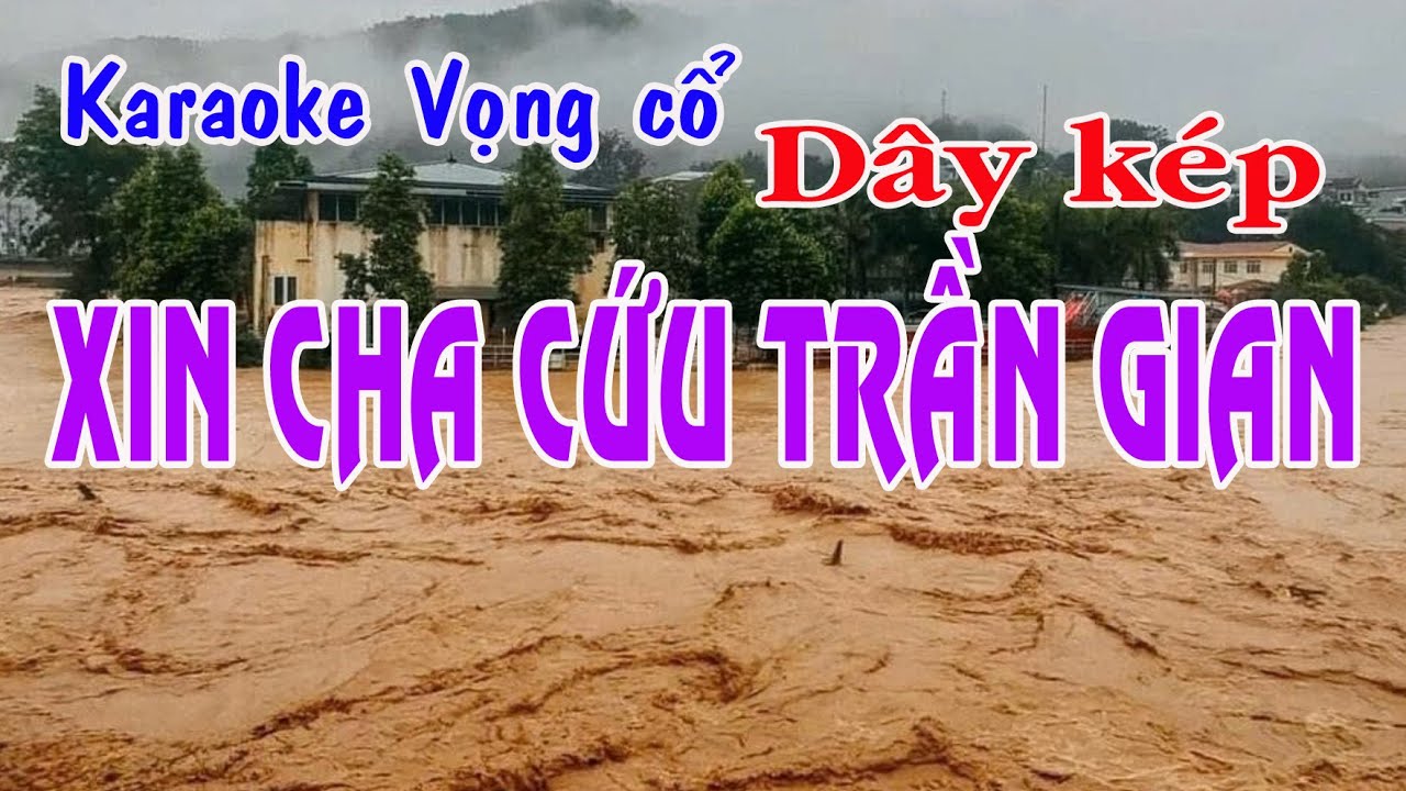 Karaoke vọng cổ XIN CHA CỨU TRẦN GIAN - DÂY KÉP [ Tác giả Thu Thủy]