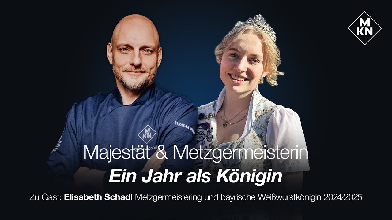 MKN Küchenschnack - #139 Elisabeth Schadl   Majestät & Metzgermeisterin – Ein Jahr als Königin