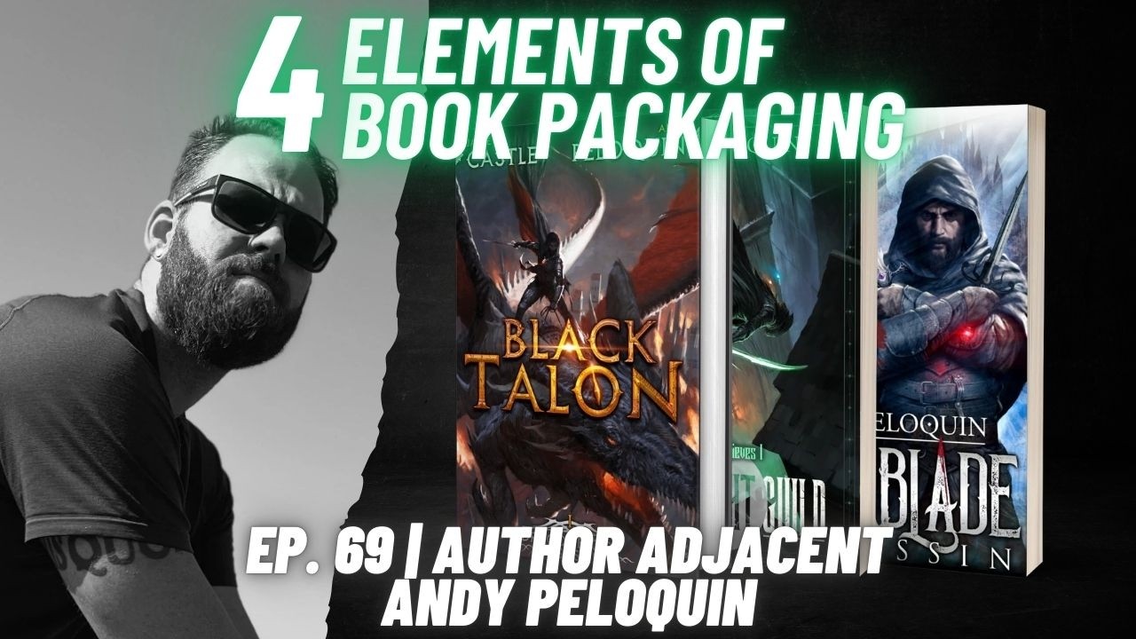 📦📚 4 Elements of Book Packaging with Andy Peloquin | Episode 69