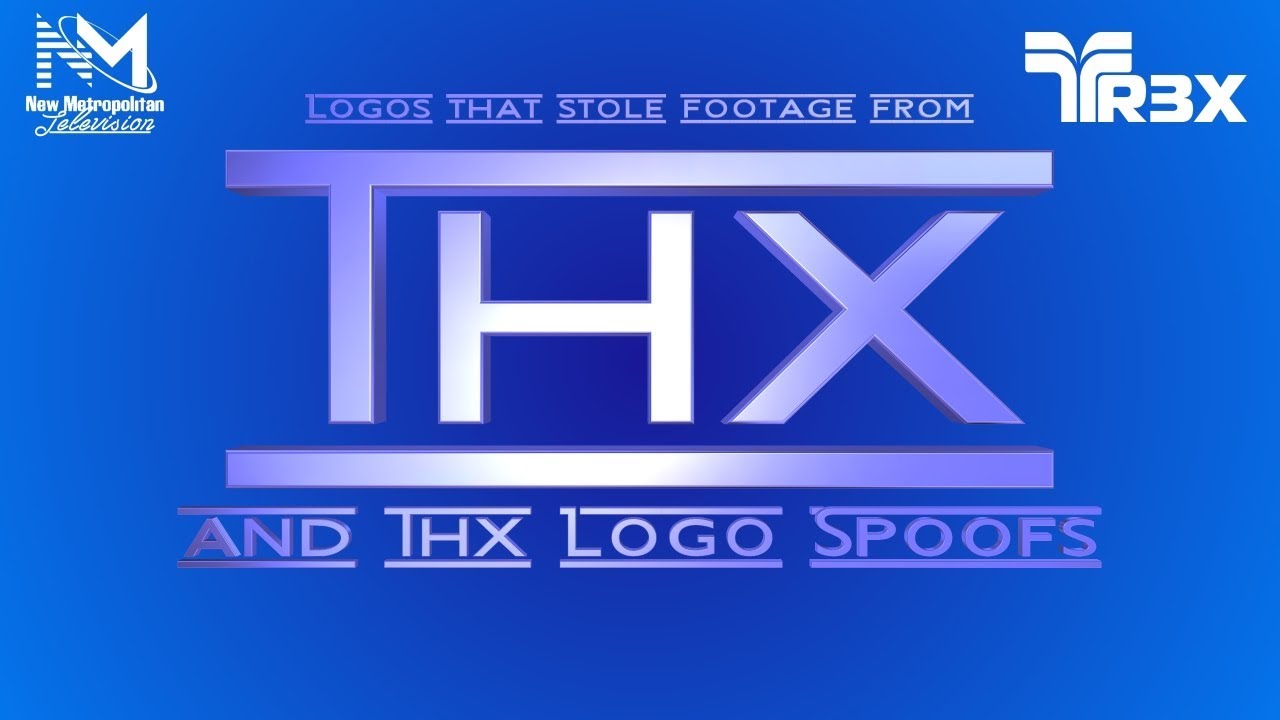 THX Logo Spoofs (Logos that Stole Footage from THX)