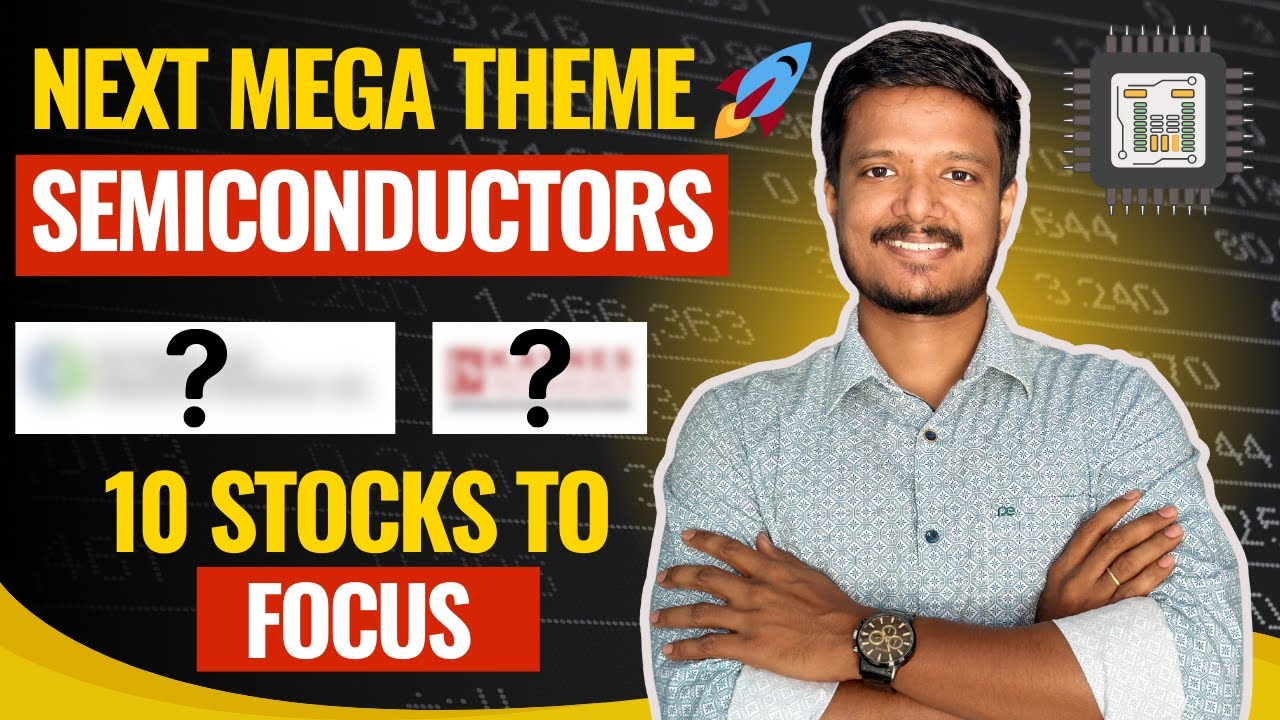 Next Mega Theme 🚀 | Why Semiconductors Are the Future of Investing!